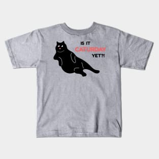 Is it Caturday Yet? Kids T-Shirt